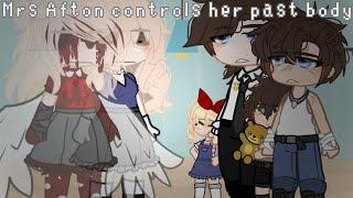 Mrs Afton controls her past body || My AU || FNaF