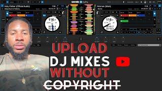 HOW TO UPLOAD DJ MIXES TO YOUTUBE [WITHOUT COPYRIGHT ISSUES]