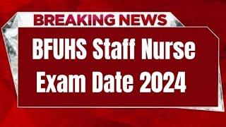 BFUHS Staff Nurse Exam Date 2024 | Check Exam Date