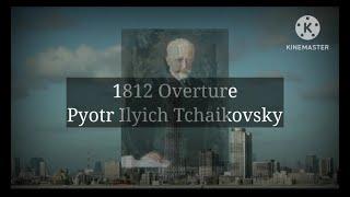 Pyotr Ilyich Tchaikovsky - 1812 Overture