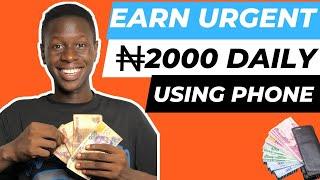 Website to Earn 2000 Naira Daily with your Phone[make money online In Nigeria with no investment]