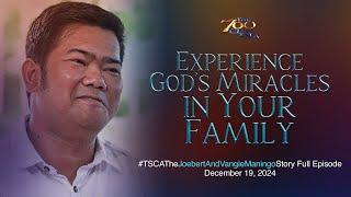 Experience God's Miracles in Your Family | #TSCATheJoebertVangieManingoStory FE | Dec. 19 & 26, 2024