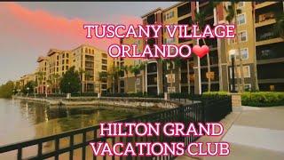 TUSCANY VILLAGE ORLANDO, ONE OF THE BEST HILTON GRAND VACATIONS CLUB RESORT