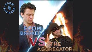 Ecom Brokers vs The Aggregator