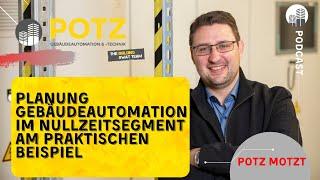 Podcast - POTZ MOTZT (Folge 52): Planung Gebäudeautomation - Nullzeitsegment am praktischen Beispiel