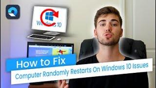 How to Fix Computer Randomly Restarts On Windows 10
