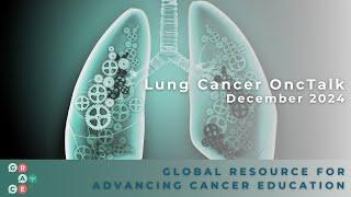 Overview of Small Cell Lung Cancer - 2024 Lung Cancer OncTalk