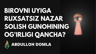 BIROVNI UYIGA RUXSATSIZ NAZAR SOLISH GUNOHI OG'IRLIGI QANCHA? - ABDULLOH DOMLA (Animatsiya)