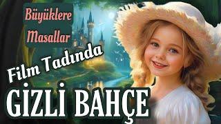 Film Tadında GİZLİ BAHÇE-Büyüklere Masallar-Masal Dinle-Masallar-Peri Mia Masalları