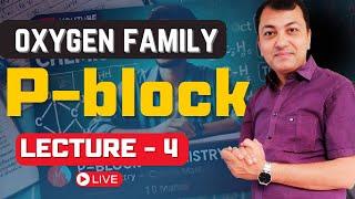 P-block | Oxygen Family | Lecture-4 | JEE-NEET 2025 | By Mannu Sir | In Hindi.