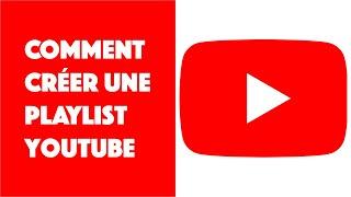 Comment créer une playlist sur Youtube