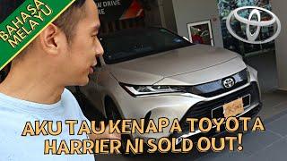 TAK TAU TOYOTA HARRIER NI DAH SOLD OUT KAT MALAYSIA? ...LEMAH!