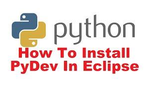 How to Install Python and PyDev Plugin in Eclipse + Create a Simple PyDev Project