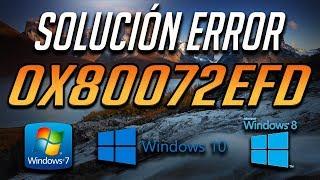 Solución Error Tienda Windows 0x80072efd en Windows 10/8/7 - Tutorial 2025!