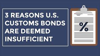 3 Reasons U.S. Customs Bonds Are Deemed Insufficient