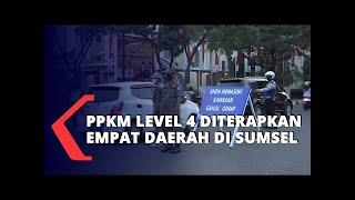 PPKM Level 4 Diterapkan Di Empat Daerah Di Sumsel