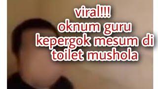 VIRAL !!! OKNUM GURU SEDANG MESUM DI TOILET MUSHOLA #bogor #OKNUMGURU #viral  #mesum