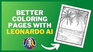 Even Better Coloring Pages & Covers With Leonardo AI For Amazon KDP