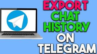 How To Export Telegram Chat History (Step By Step)