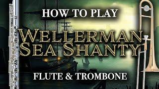 HOW TO PLAY WELLERMAN SEA SHANTY | Flute and Trombone | Method to the Melody