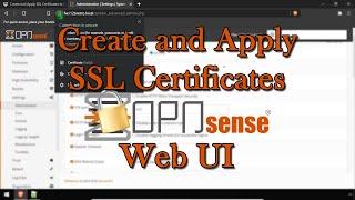 Create and Apply SSL Certificates to OPNSense Web UI