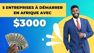 Top 5 Idées d'Entreprise à  Créer en Afrique en 2024 avec juste $3000