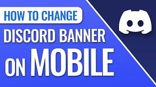 How To Change Discord Banner On Mobile