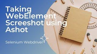 Day61 Taking Web Element Screenshot in Selenium using Ashot