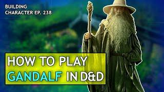 How to Play Gandalf in Dungeons & Dragons (Lord of the Rings Build for D&D 5e)