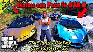 How To Install Realistic Car Pack In GTA 5 (200 Cars Add On) || GTA V Real Life Car Pack Mod