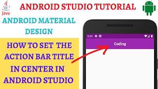 Setting the ActionBar Title in center in Android Studio (2021)