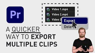 A quicker way to export multiple clips in Premiere Pro