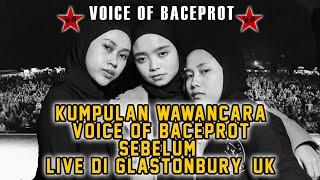 KUMPULAN WAWANCARA VOB SEBELUM LIVE DI GLASTONBURY, UK