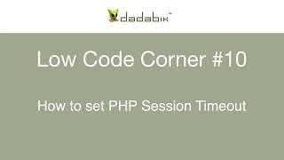 How to set PHP Session Timeout (Low Code Corner #10)