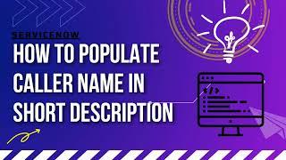 HOW TO POPULATE CALLER IN DESCRIPTION FIELD IN SERVICENOW | MOSTLY ASKED IN INTERVIEWS