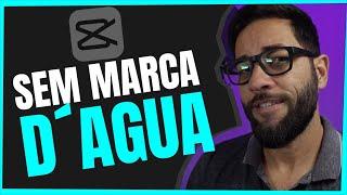 Como Tirar Marca d´Água do CAPCUT!!! Tutorial 2023!!!