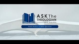 Ask The Theologian | Monday, July 8, 2024