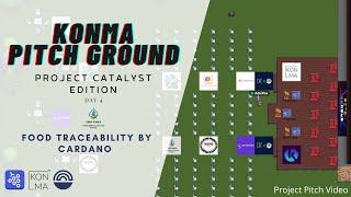 Food Traceability by Cardano - Day 4 - Konma Pitch Ground - Project Catalyst Edition