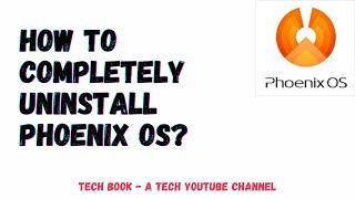 How to Completely Uninstall Phoenix OS (Installed alongside Windows)