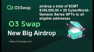  Test O3 Swap platform and get O3 airdrop in Mid May| CMT airdrop+NFT|