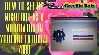 HOW TO SET UP NIGHTBOT AS A MODERATOR IN YOUTUBE TUTORIAL 2000