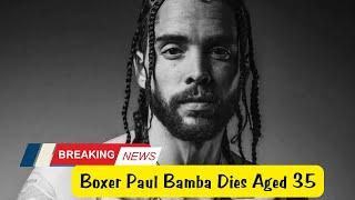 Boxer Paul Bamba Dies Aged 35, Six Days After Claiming World Championship Title