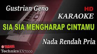 SIA SIA MENGHARAP CINTAMU - GUSTRIAN GENO ( NADA RENDAH PRIA ) || KARAOKE  KN7000