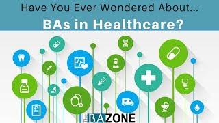 Ever wonder what a BA does in the healthcare domain?