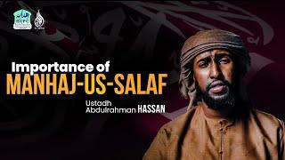 Importance of Manhaj -us-Salaf : Ustadh Abdurahman Hassan