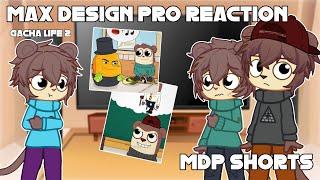 MAX DESIGN PRO CHARACTERS react to MDP SHORTS (JIMMY/POOR KID CENTERED) // Gacha life 2 reaction