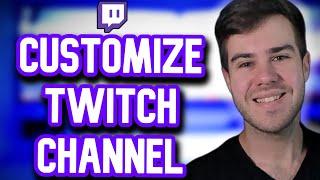 HOW TO CUSTOMIZE YOUR TWITCH CHANNEL IN 2023 (Make Twitch Panels, Banner Setup & MORE)