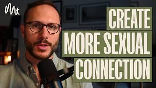 Do This One Thing With Women To Create More Sexual Connection