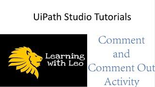 Comments and Comment Out Activity In UiPath||RPA||UiPath