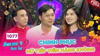 Bạn Muốn Hẹn Hò #1077A | Chinh phục nữ tiếp viên hàng không bằng loạt thính khiến nàng rụng tim